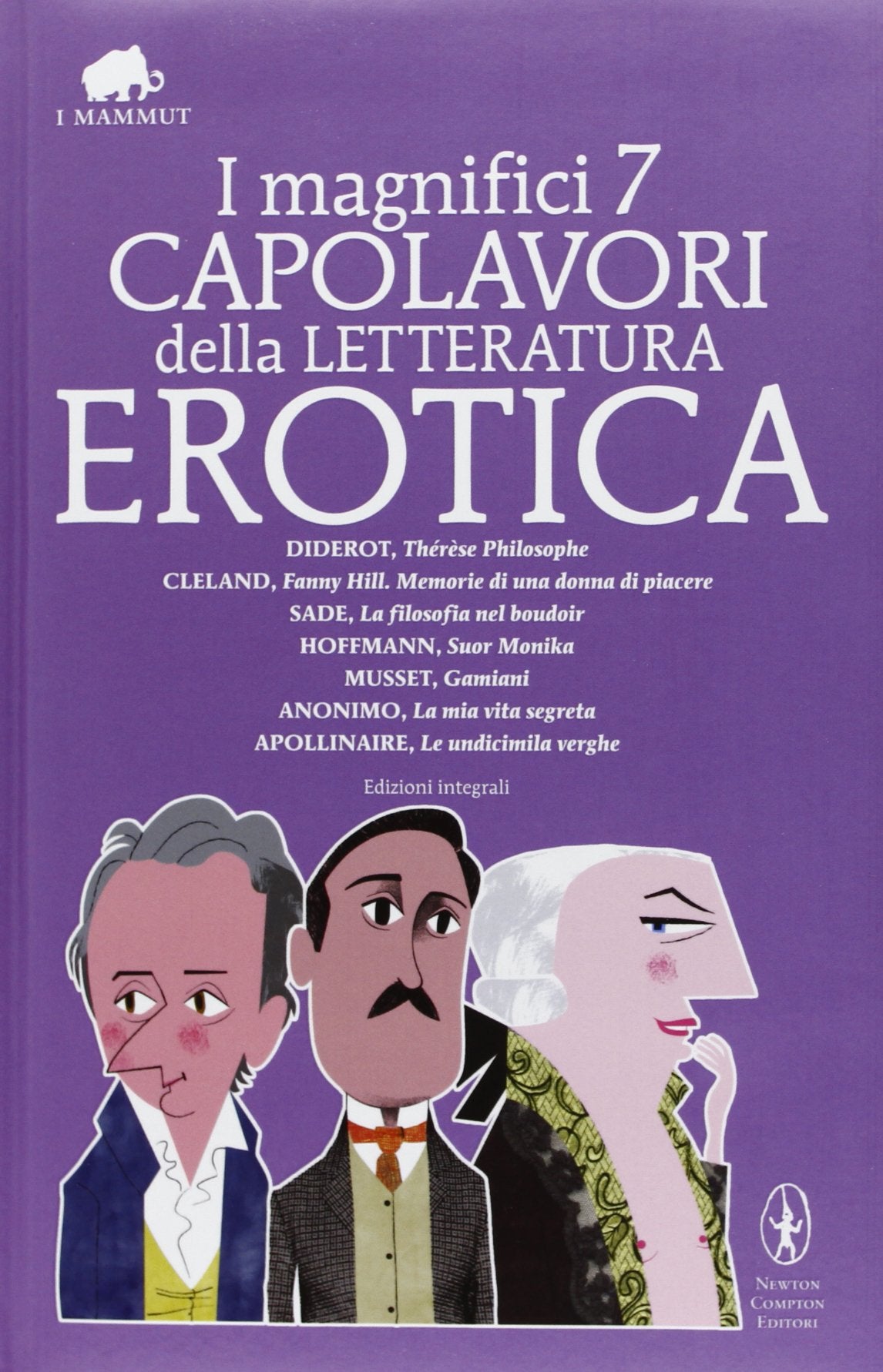 I magnifici 7 capolavori della letteratura erotica: Thérèse philosophe-La filosofia nel boudoir-Suor monika-Gamiani-Le undicimila verghe... Ediz. integrale (Grandi tascabili economici. I mammut) Contemporary literature Books