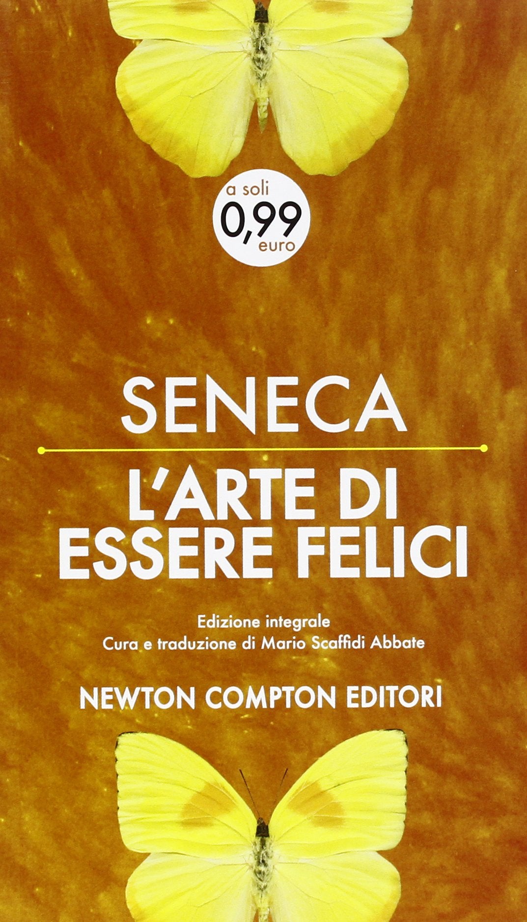 L'arte di essere felici e vivere a lungo. Testo latino a fronte. Ediz. integrale (Live) Philosophy