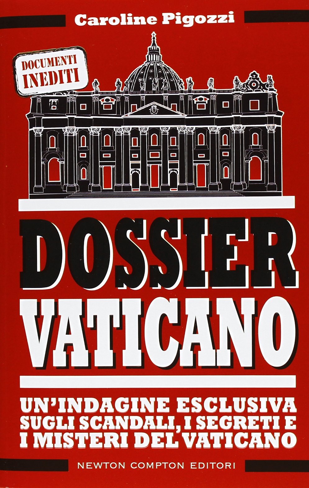 Dossier Vaticano. Un'indagine esclusiva sugli scandali, i segreti e i misteri del Vaticano book