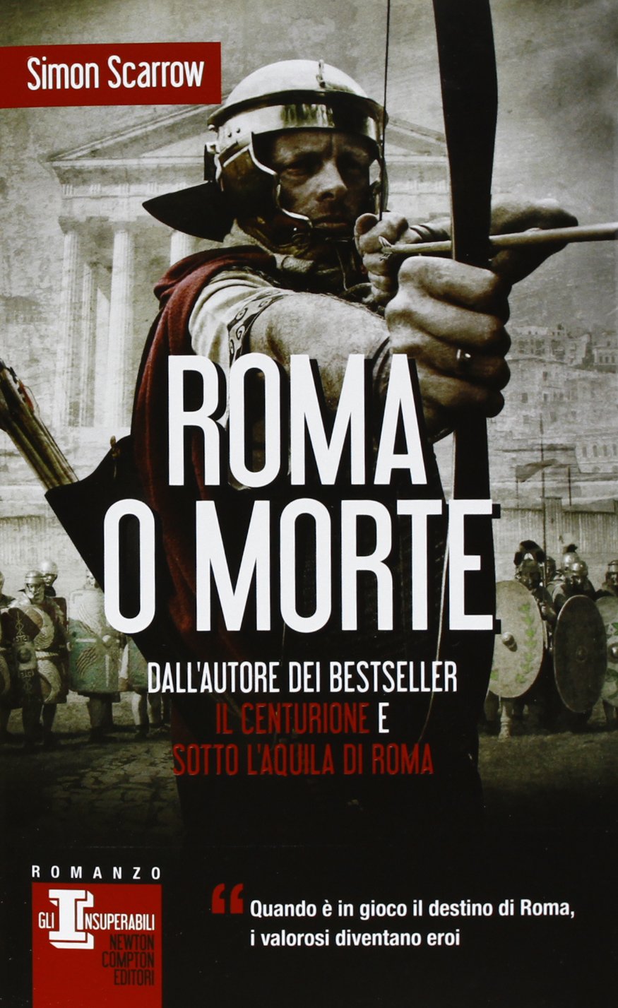 Roma o morte (Gli insuperabili) Historical Fiction