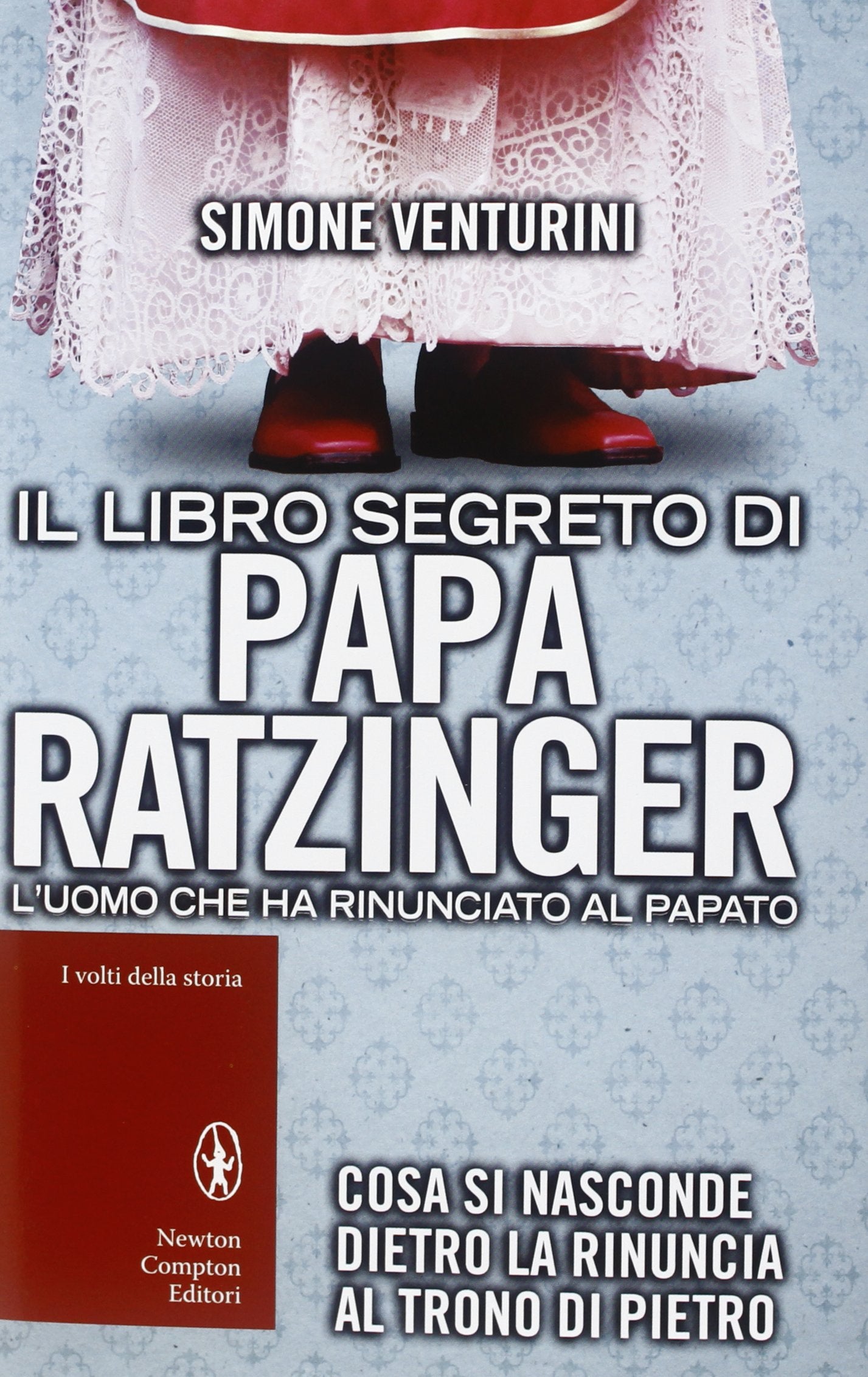 Il libro segreto di papa Ratzinger. L'uomo che ha rinunciato al papato book