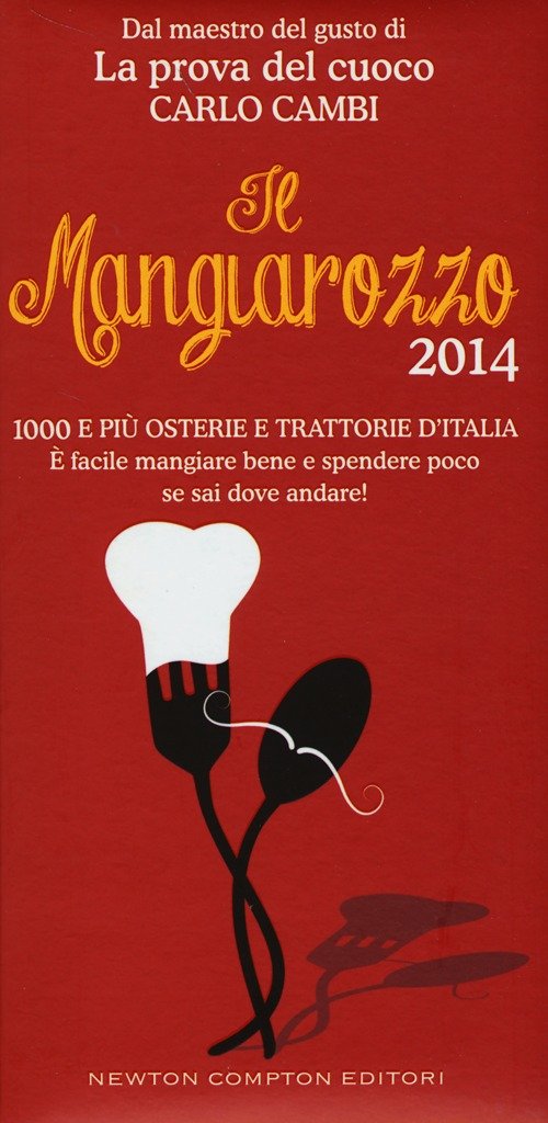 Il Mangiarozzo 2014. 1000 e più osterie e trattorie d'Italia. È facile mangiare bene e spendere poco se sai dove andare! (Grandi manuali Newton) Leisure, Home & Garden