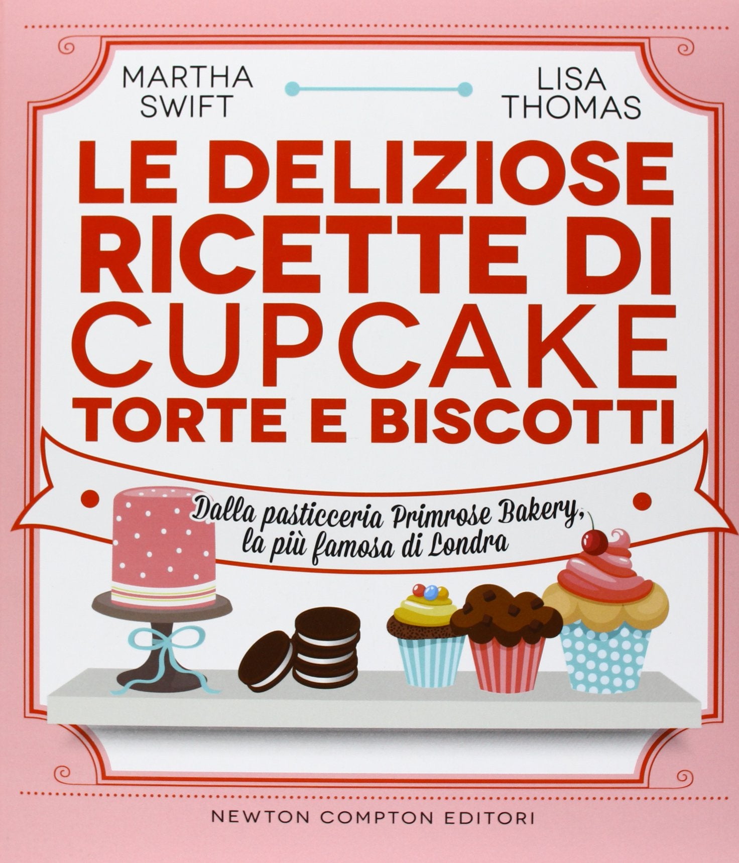 Le deliziose ricette di cupcake, torte e biscotti. Dalla pasticceria Primrose Bakery, la più famosa di Londra. Ediz. illustrata Cooking & Enjoying