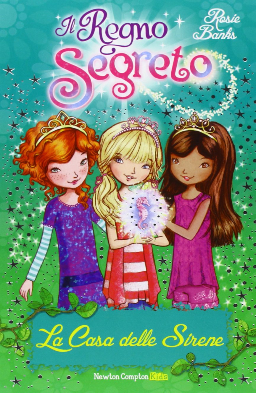 La casa delle sirene. Il Regno segreto (Newton Compton Kids) Novels & Short Stories