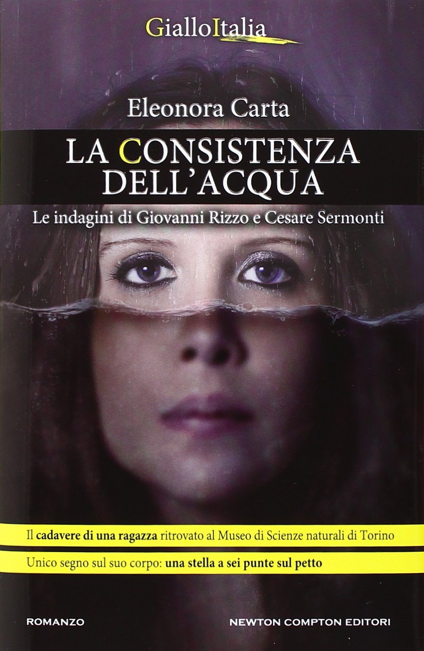 La consistenza dell'acqua. Le indagini di Giovanni Rizzo e Cesare Sermonti (Nuova narrativa Newton) Contemporary literature