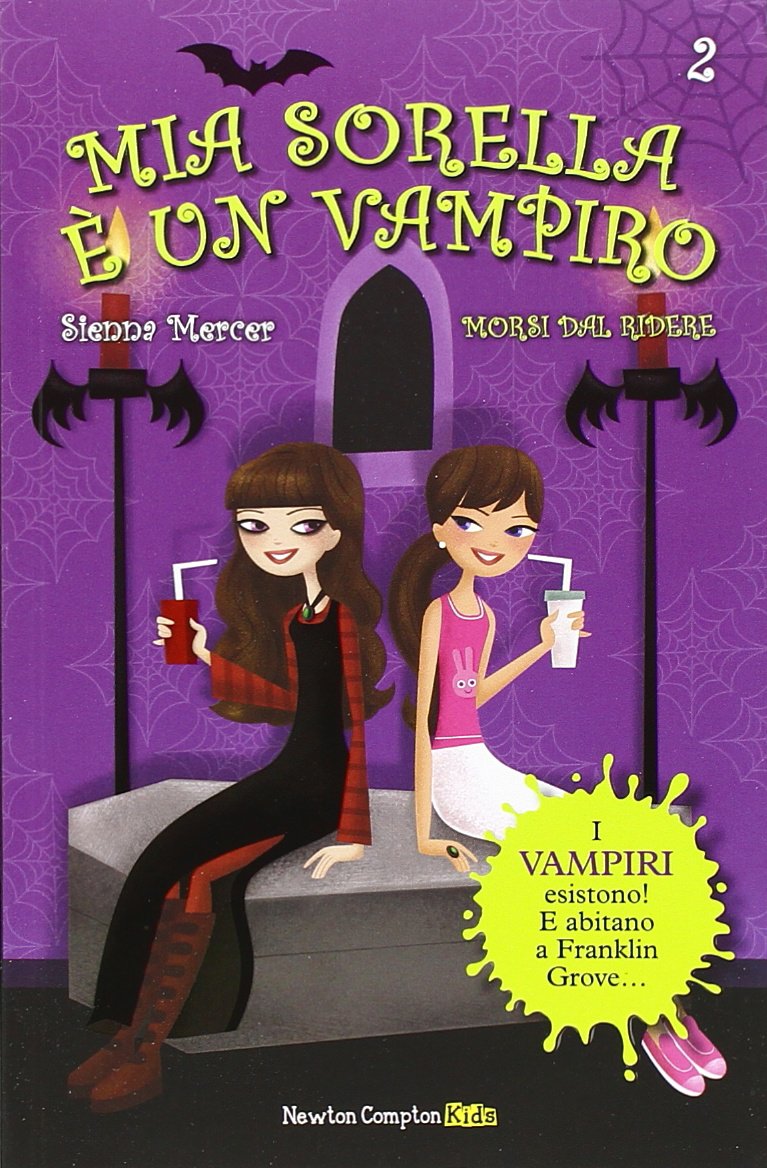 Morsi dal ridere. Mia sorella è un vampiro (Vol. 2) (Newton Compton Kids) Novels & Short Stories