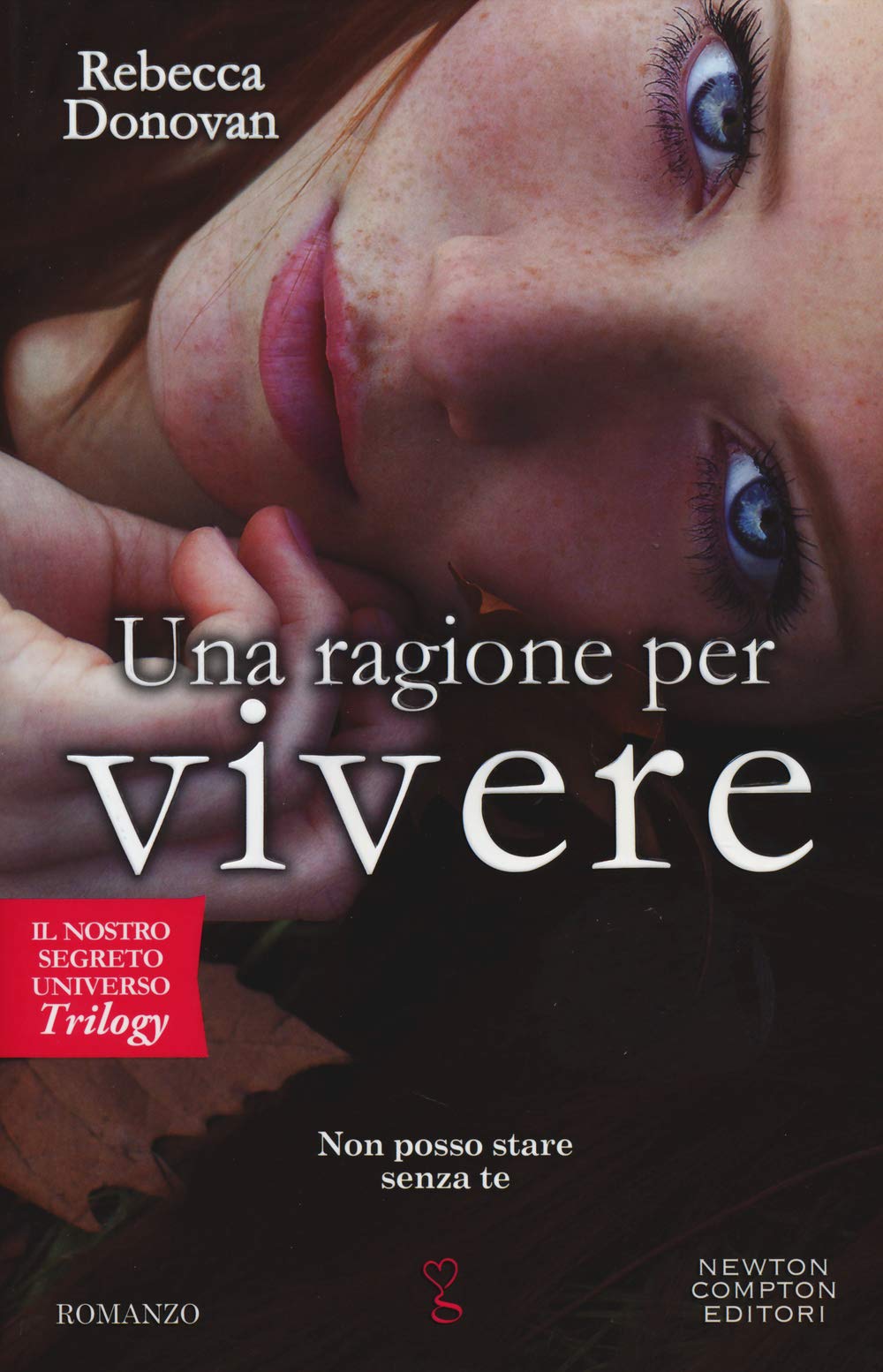 Una ragione per vivere. Il nostro segreto universo. Trilogy (Anagramma) Contemporary literature