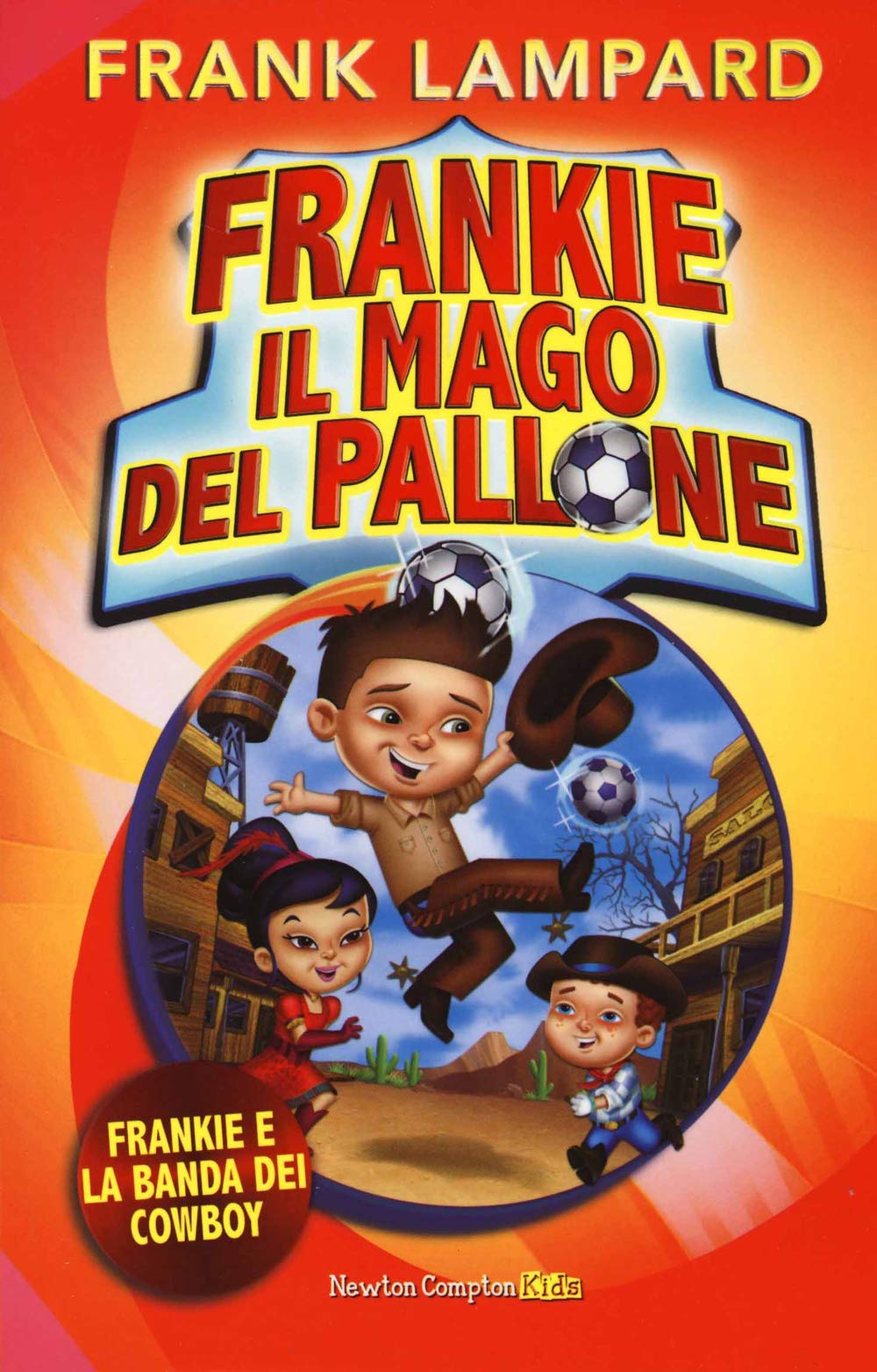 Frankie e la banda dei cowboy. Frankie il mago del pallone book