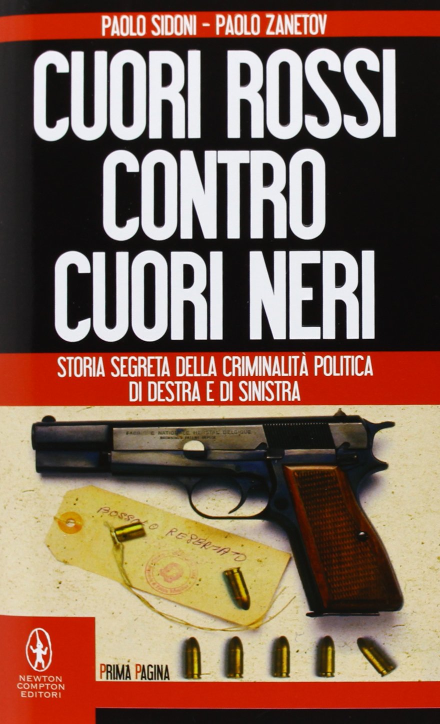 Cuori rossi contro cuori neri. Storia segreta della criminalità politica di destra e di sinistra book