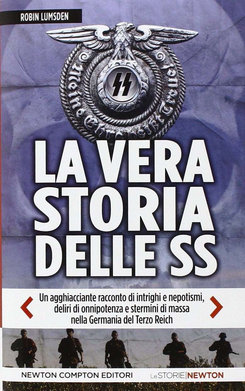 La vera storia delle SS (Le storie Newton) Social Sciences