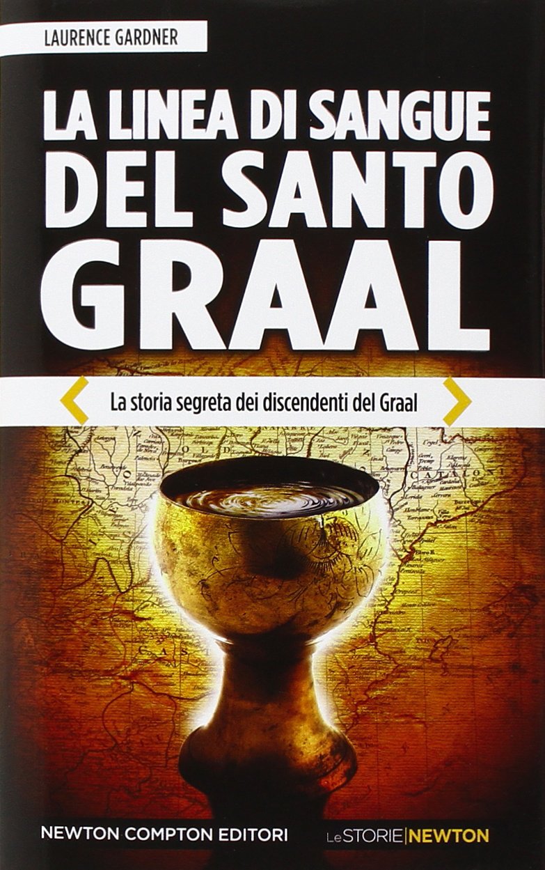 La linea di sangue del Santo Graal. La storia segreta dei discendenti del Graal book
