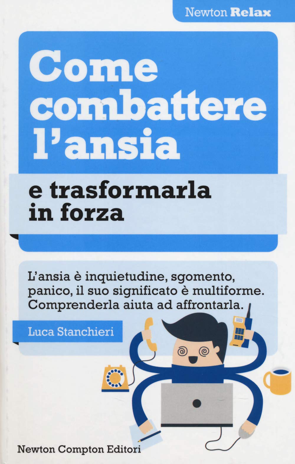 Come combattere l'ansia e trasformarla in forza Books