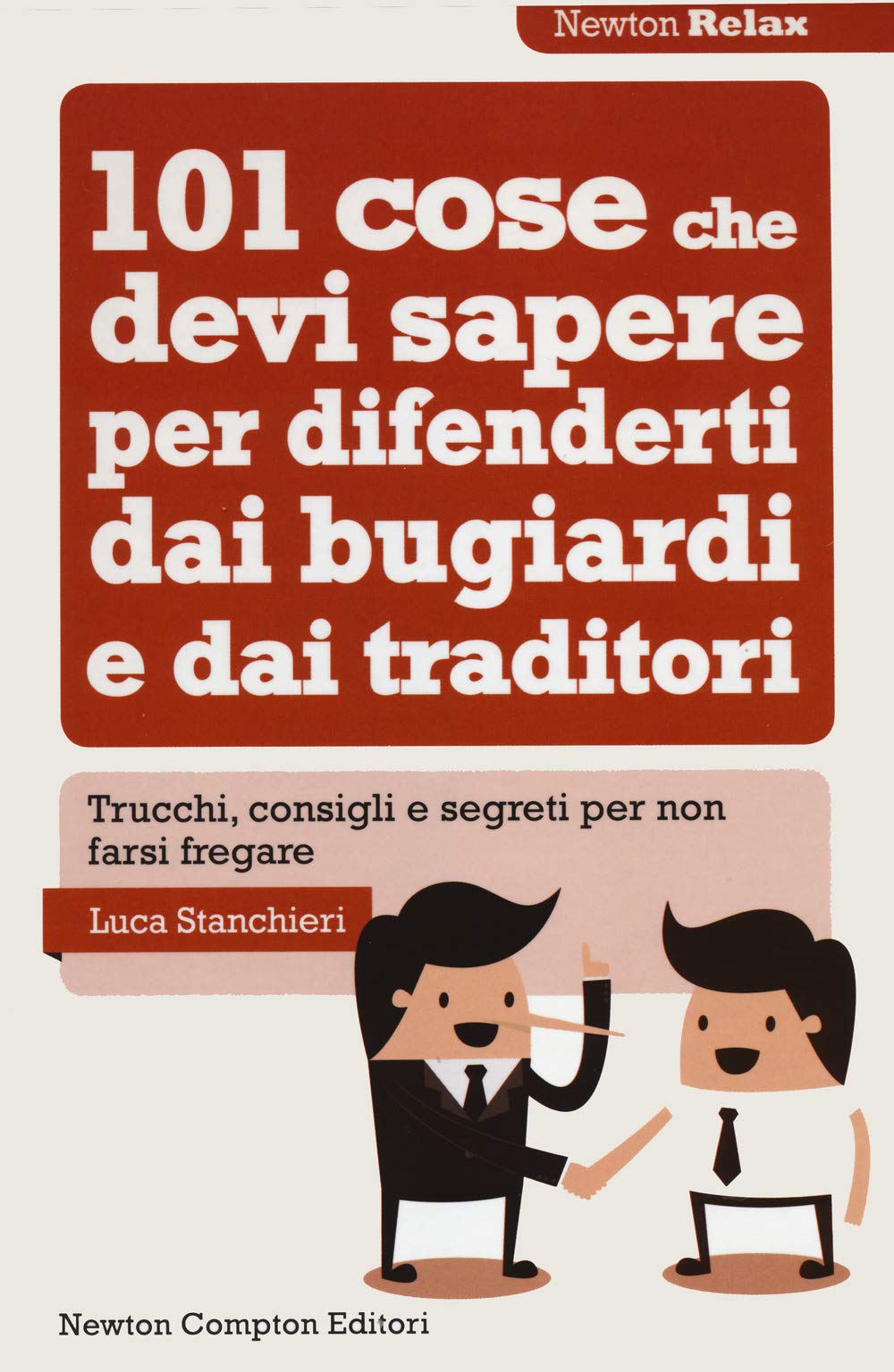 101 cose che devi sapere per difenderti dai bugiardi e dai traditori (Newton Compton Relax) Books