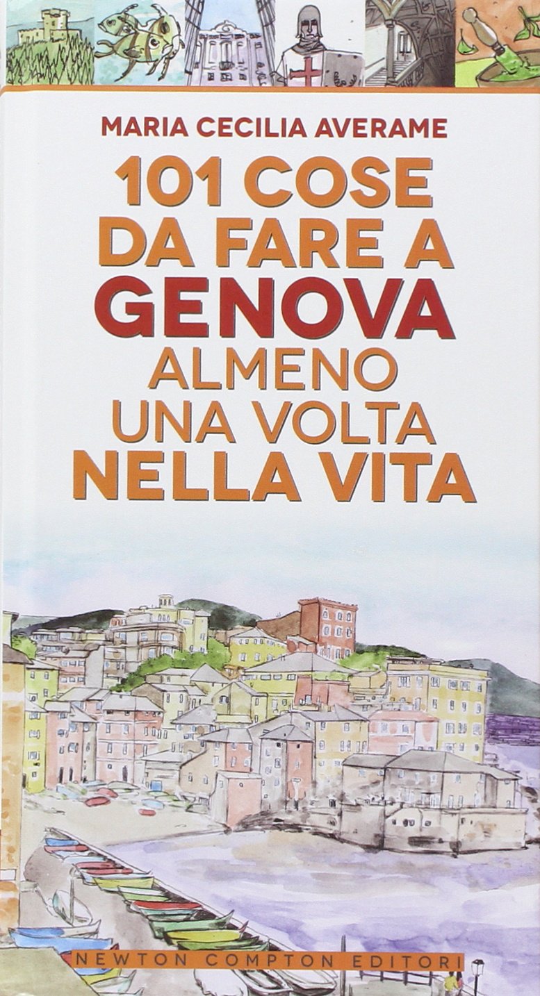 101 cose da fare a Genova almeno una volta nella vita book