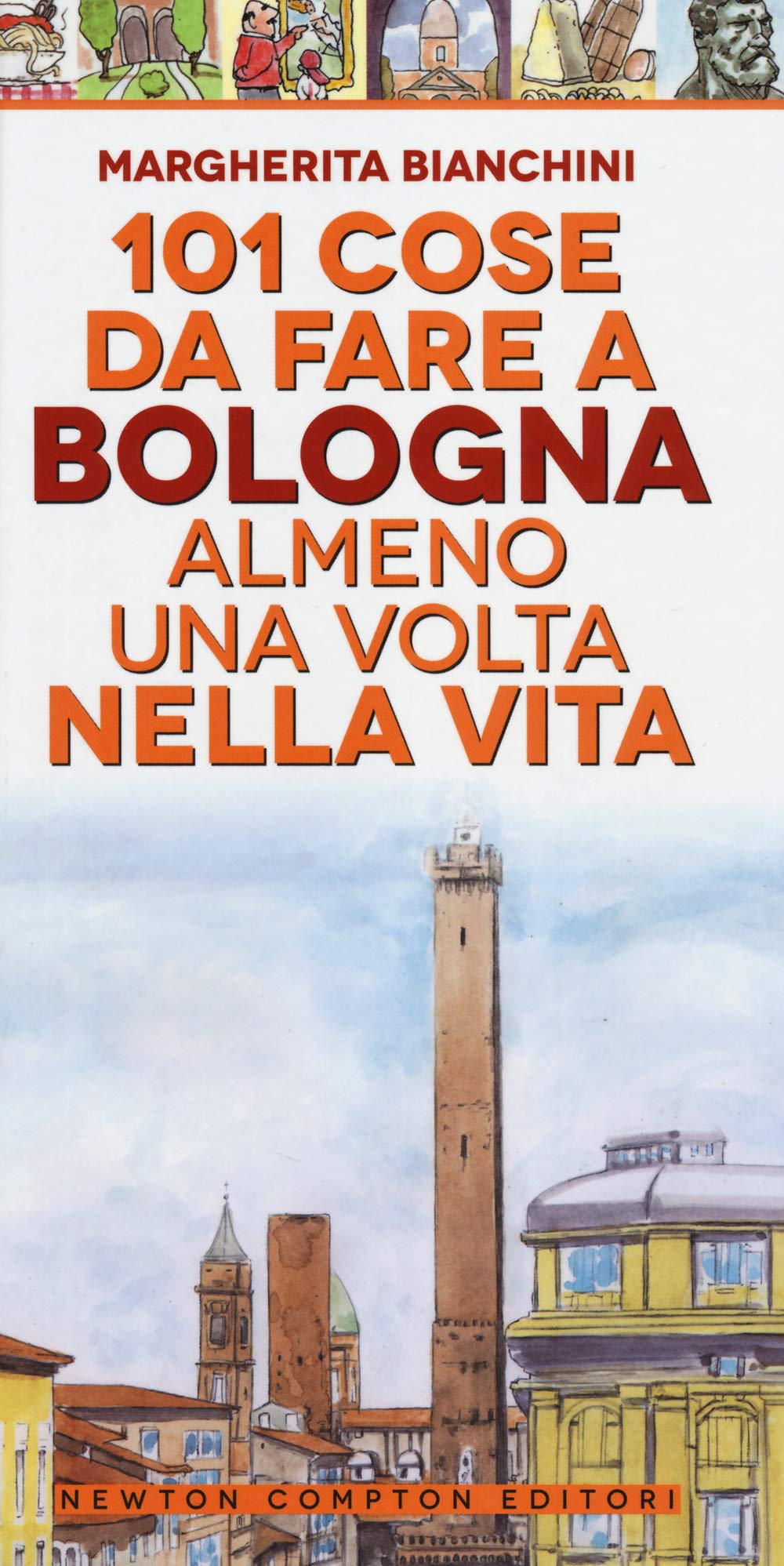 101 cose da fare a Bologna almeno una volta nella vita Leisure, Home & Garden