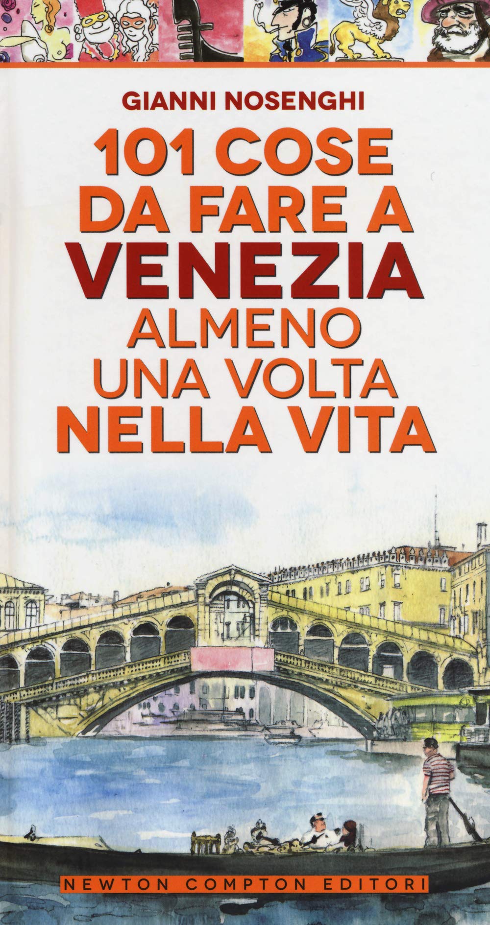101 cose da fare a Venezia almeno una volta nella vita book