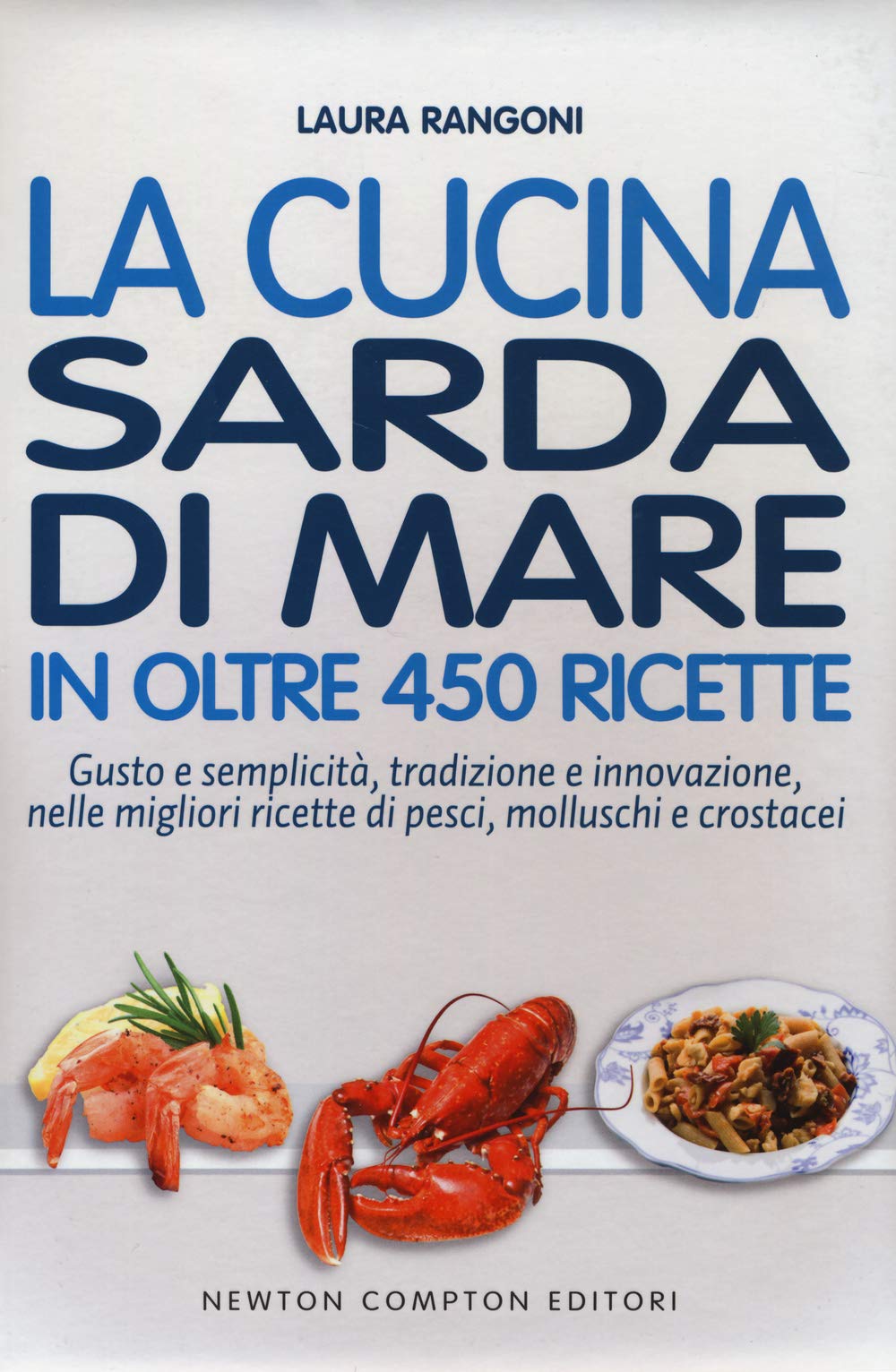 La cucina sarda di mare in oltre 450 ricette (Cucina italiana Newton) Leisure, Home & Garden