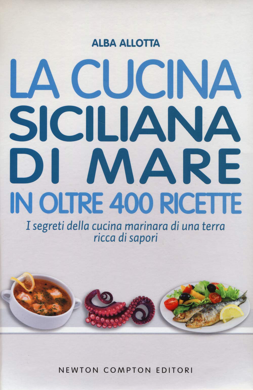 La cucina siciliana di mare in oltre 400 ricette book
