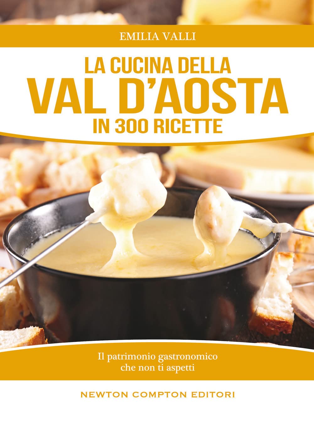 La cucina della Val d'Aosta in 300 ricette Leisure, Home & Garden