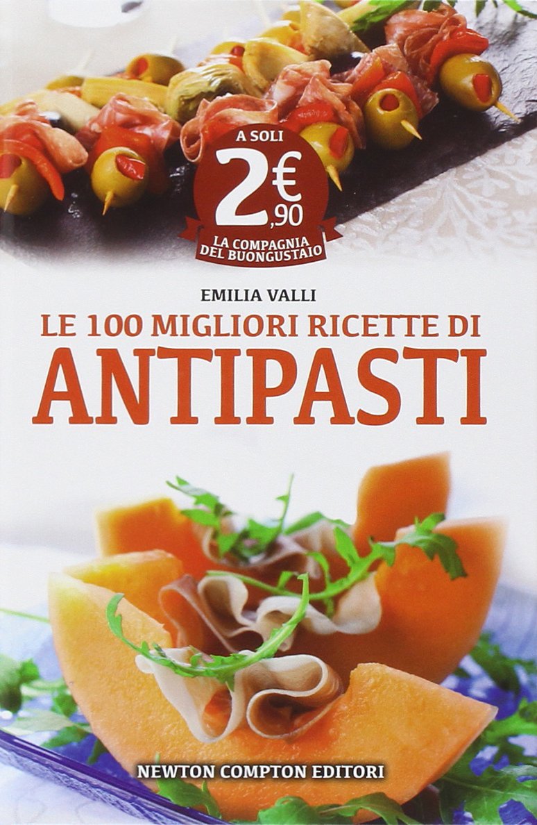 100 migliori ricette di antipasti (La compagnia del buongustaio) Leisure, Home & Garden