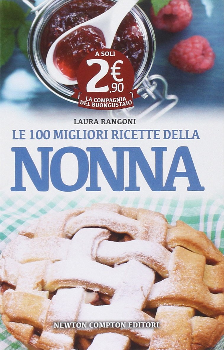 Le 100 migliori ricette della nonna Leisure, Home & Garden