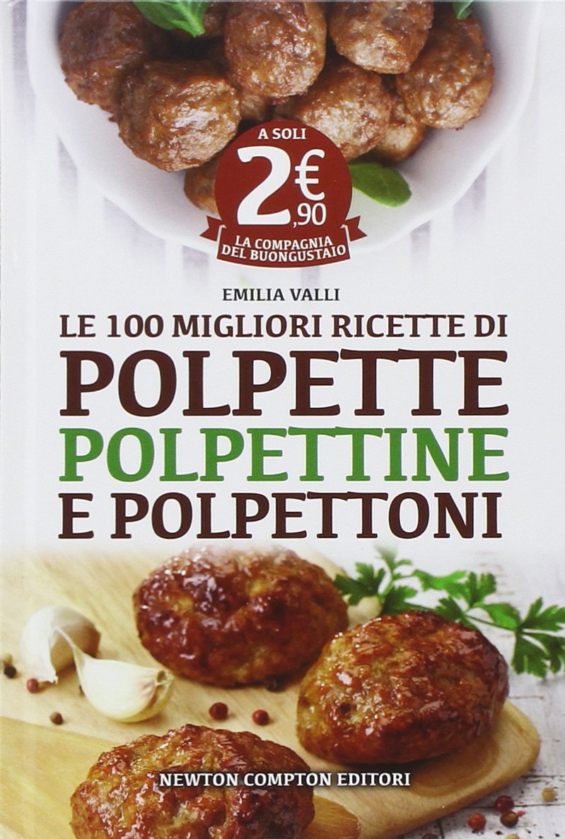 Le 100 migliori ricette di polpette, polpettine e polpettoni Leisure, Home & Garden