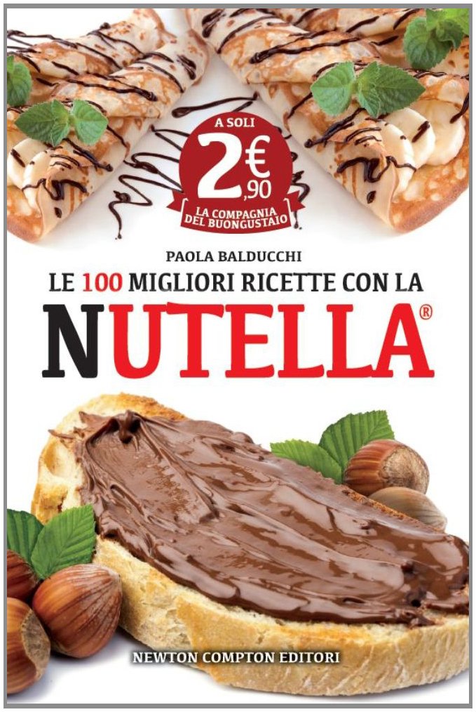 100 migliori ricette con la Nutella book