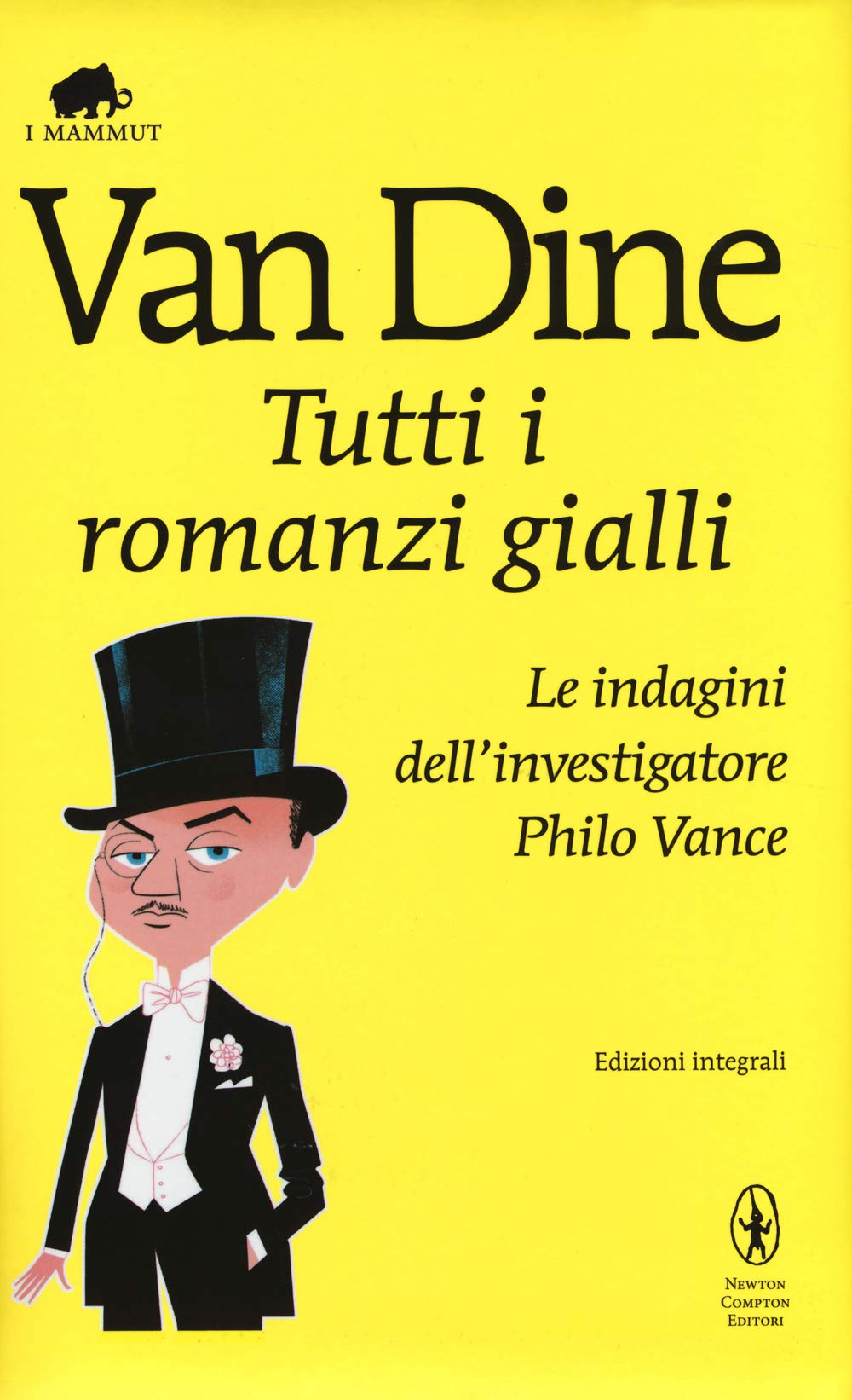 Tutti i romanzi gialli. Le indagini dell'investigatore Philo Vance. Ediz. integrale book