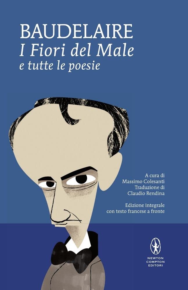 I fiori del male e tutte le poesie. Testo francese a fronte Classics