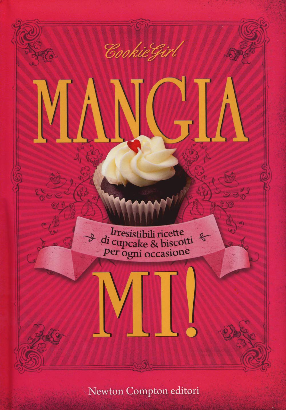 Mangiami! Irresistibili ricette di cupcake & biscotti per ogni occasione book