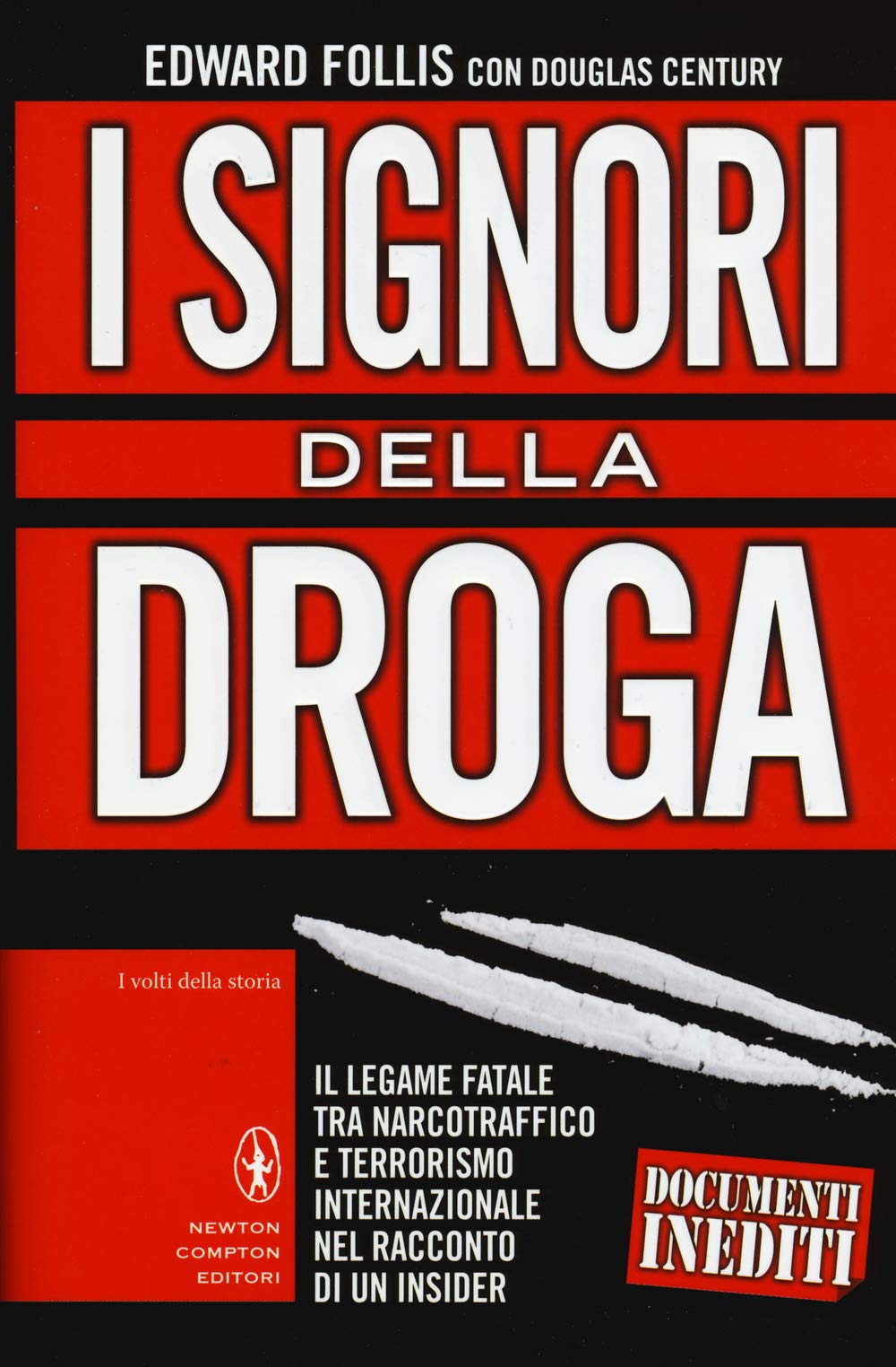 I signori della droga. Il legame fatale tra narcotraffico e terrorismo internazionale nel racconto di un insider Crime & Thrillers