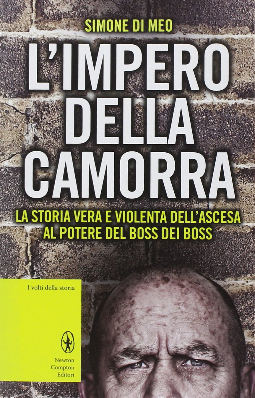 L'impero della camorra. La storia vera e violenta dell'ascesa al potere del boss dei boss book