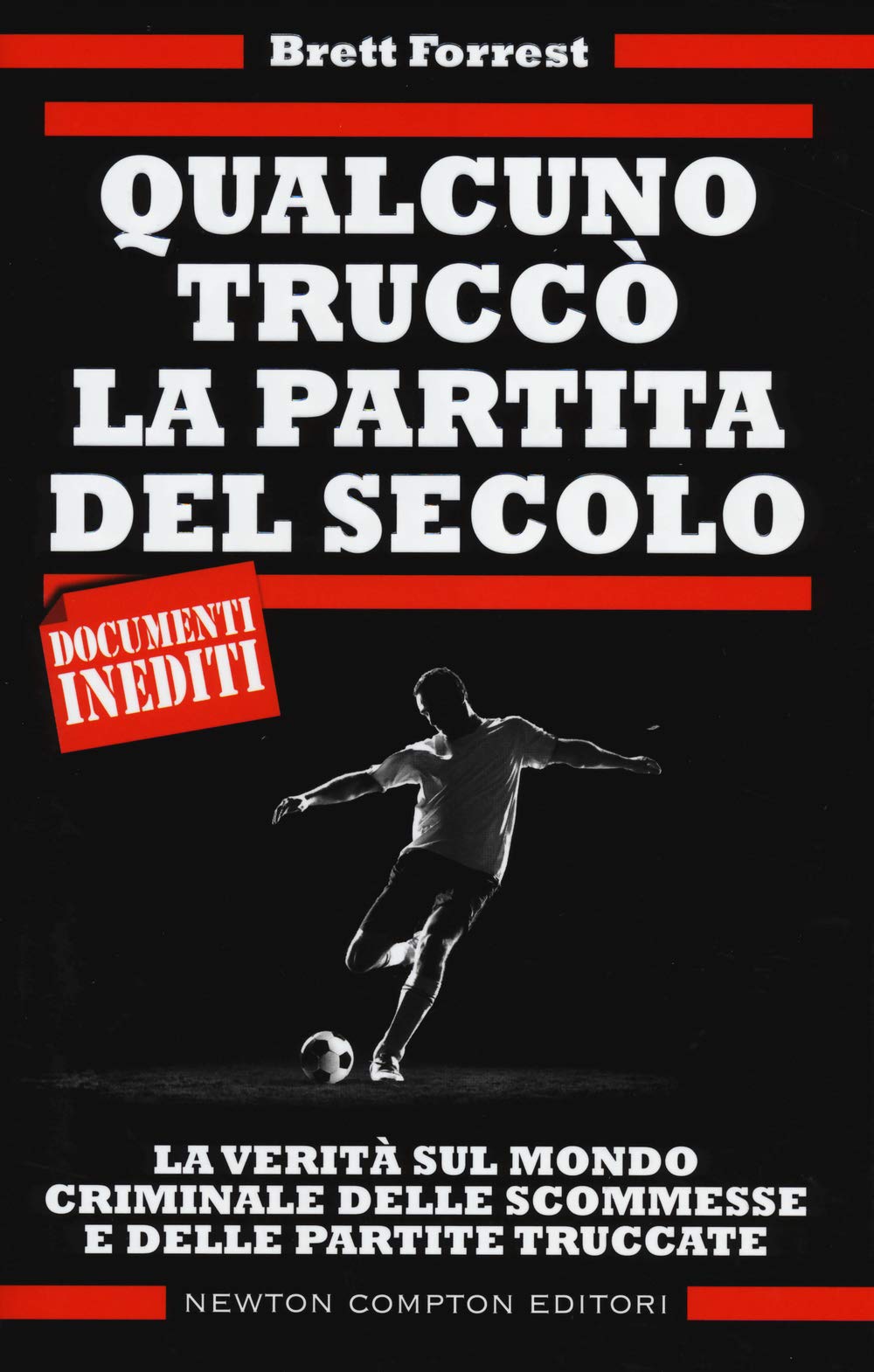 Qualcuno truccò la partita del secolo. La verità sul mondo criminale delle scommesse e delle partite truccate book