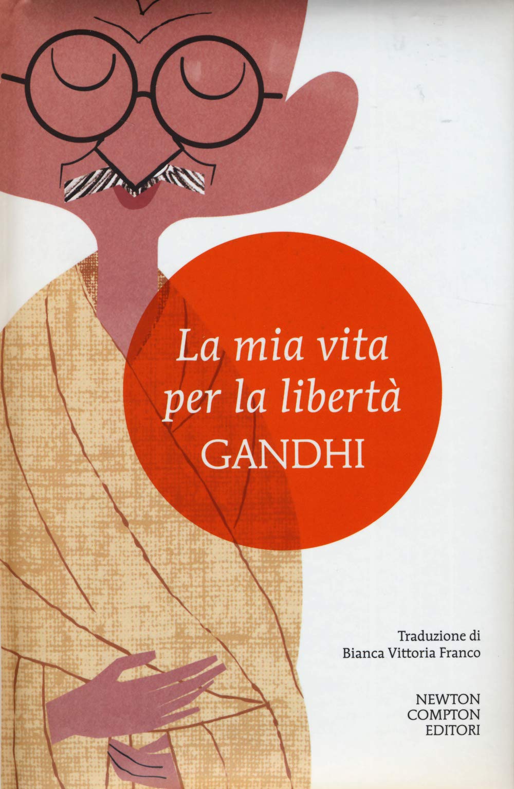 La mia vita per la libertà. L'autobiografia del profeta della non-violenza Reference Books