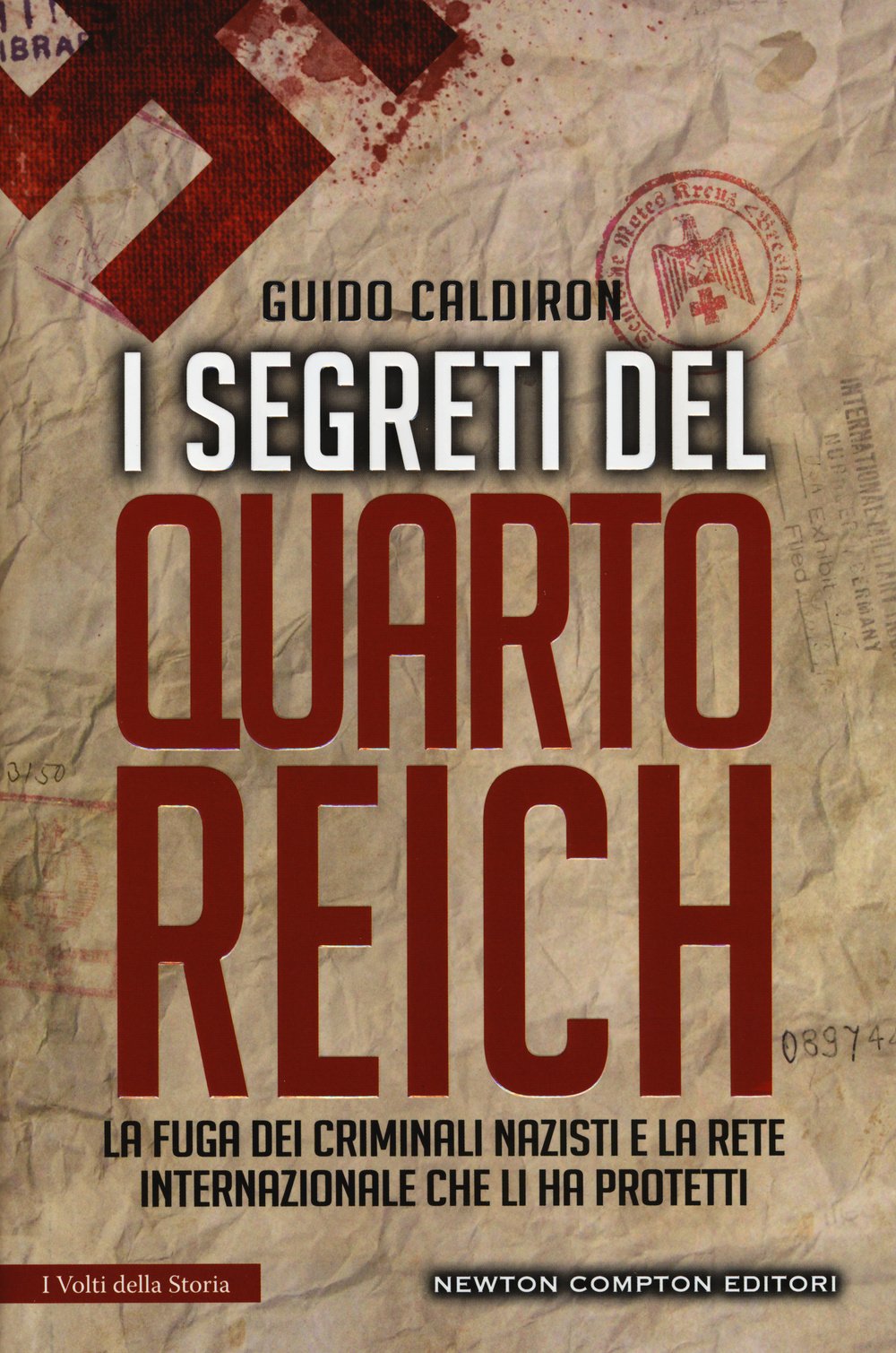 I segreti del quarto Reich. La fuga dei criminali nazisti e la rete internazionale che li ha protetti Social Sciences