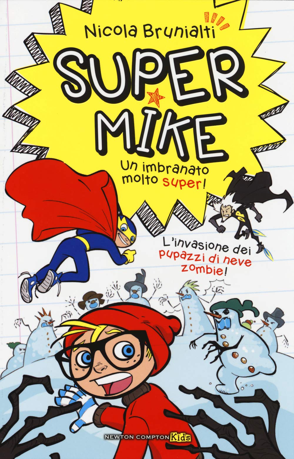 L'invasione dei pupazzi di neve zombie! Super Mike. Un imbranato molto super! (Vol. 4) book