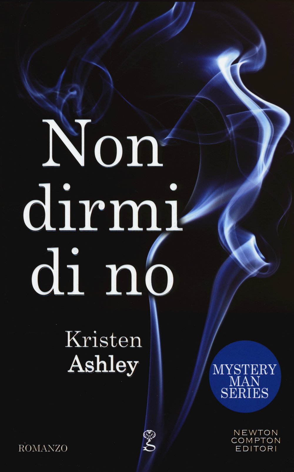 Non dirmi di no. Mystery man series (Anagramma) Contemporary literature