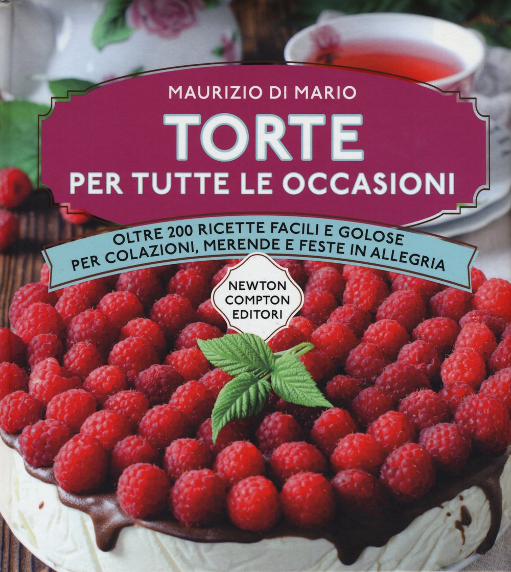 Torte per tutte le occasioni. Oltre 200 ricette facili e golose per colazioni, merende e feste in allegria book