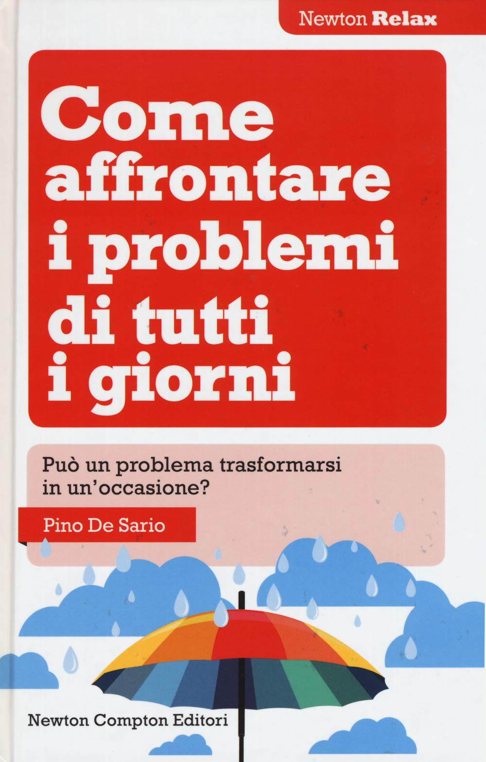 Come affrontare i problemi di tutti i giorni. Può un problema trasformarsi in un'occasione? Business, Finance & Career