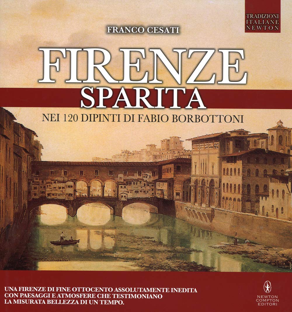 Firenze sparita nei 120 dipinti di Fabio Borbottoni. Ediz. illustrata book