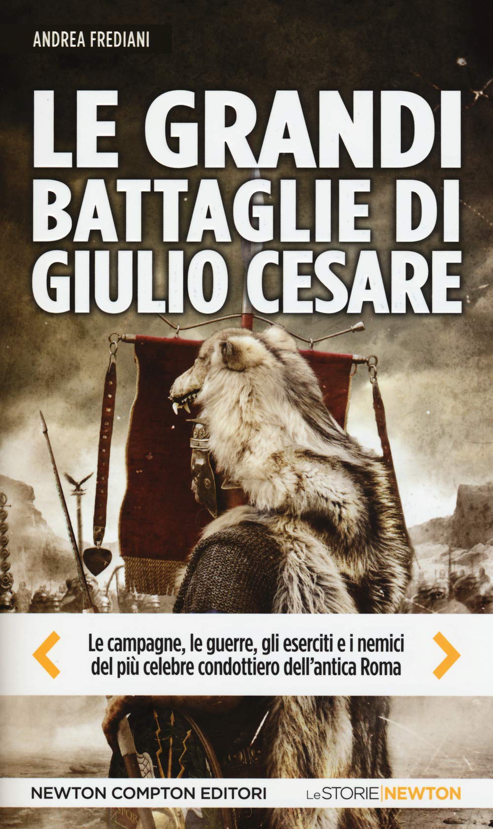 Le grandi battaglie di Giulio Cesare. Le campagne, le guerre, gli eserciti e i nemici del più celebre condottiero dell'antica Roma book