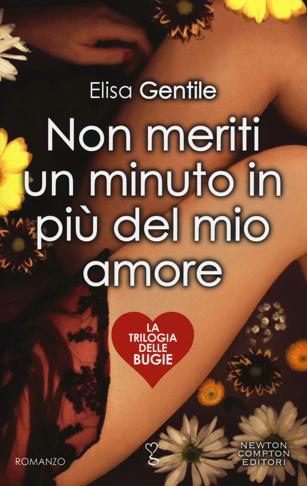 Non meriti un minuto in più del mio amore. La trilogia delle bugie International