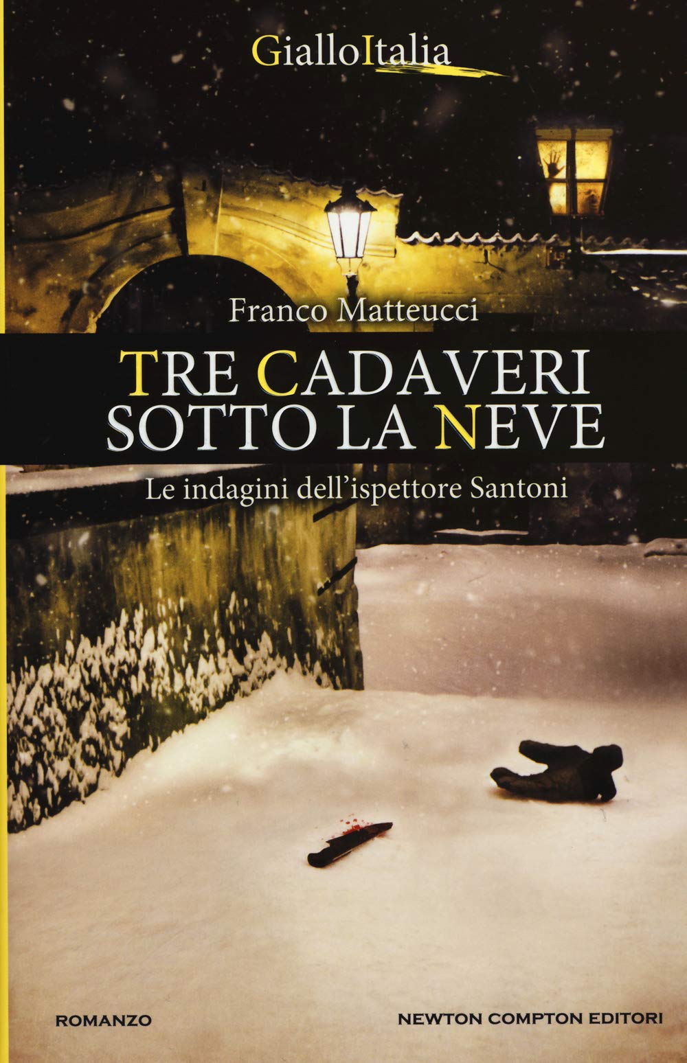 Tre cadaveri sotto la neve. Le indagini dell'ispettore Santoni (Nuova narrativa Newton) Contemporary literature