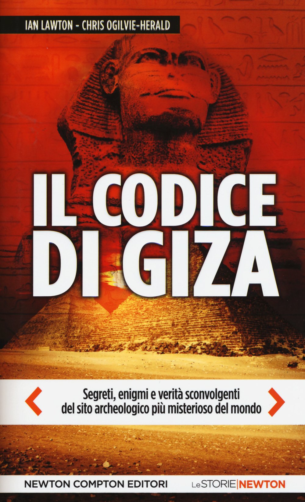 Il codice di Giza. Segreti, enigmi e verità sconvolgenti nel sito archeologico più misterioso del mondo History