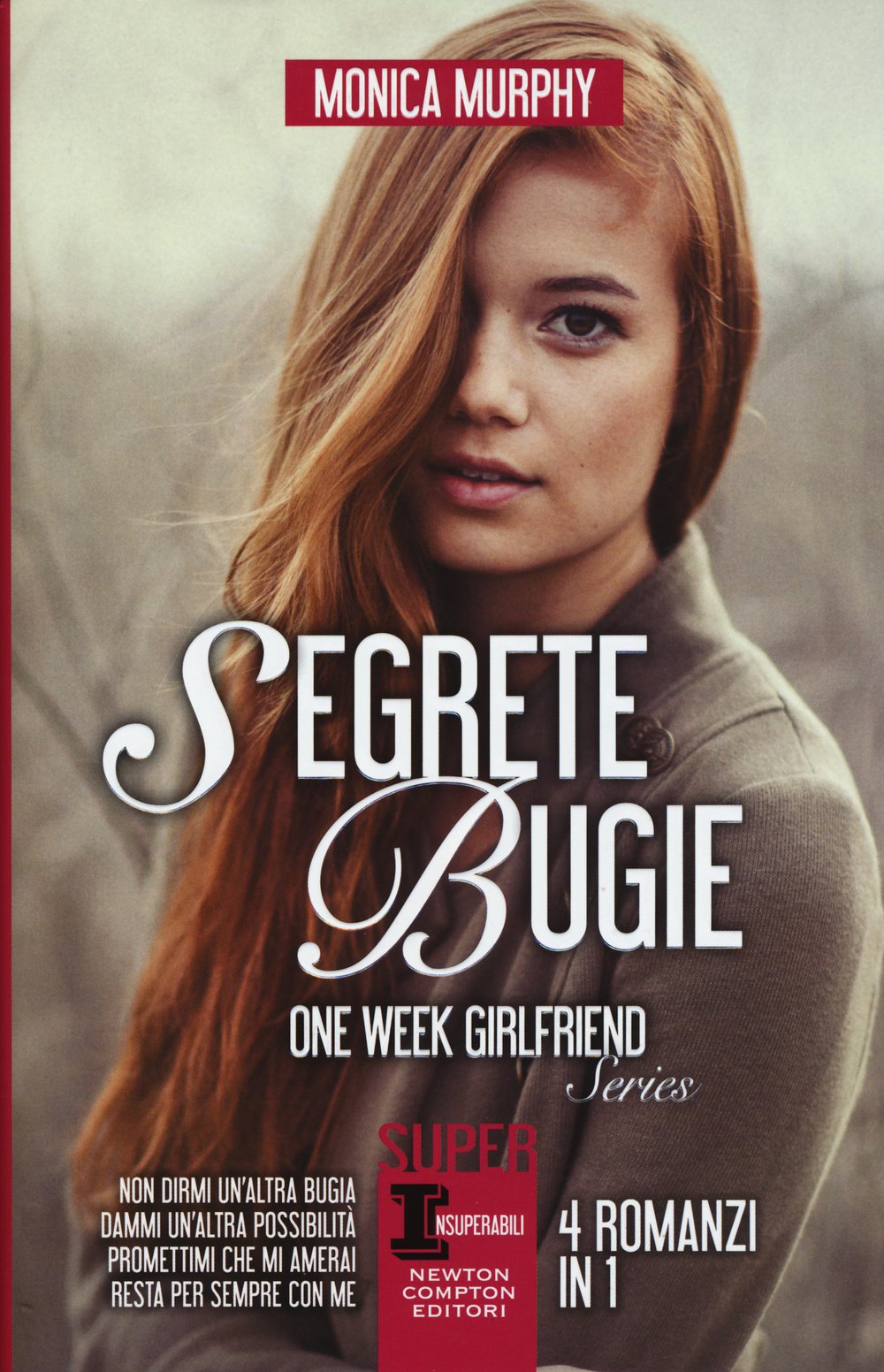 Segrete bugie: Non dirmi un'altra bugia-Dammi un'altra possibilità-Promettimi che mi amerai-Resta per sempre con me. One Week Girlfriend Series International