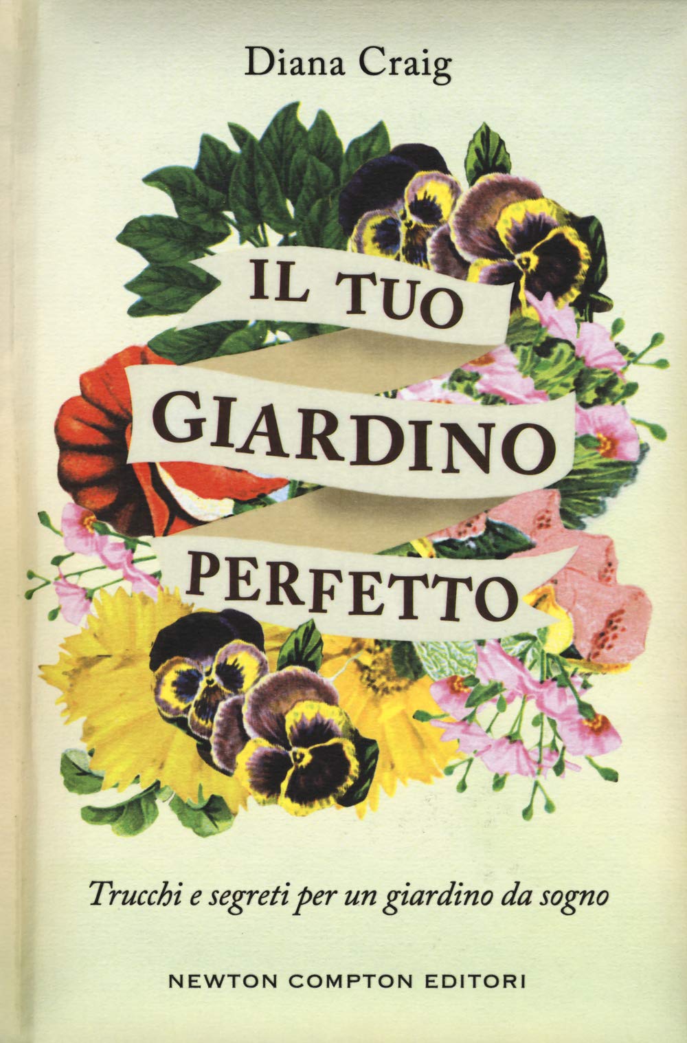 Il tuo giardino perfetto. Trucchi e segreti per un giardino da sogno book