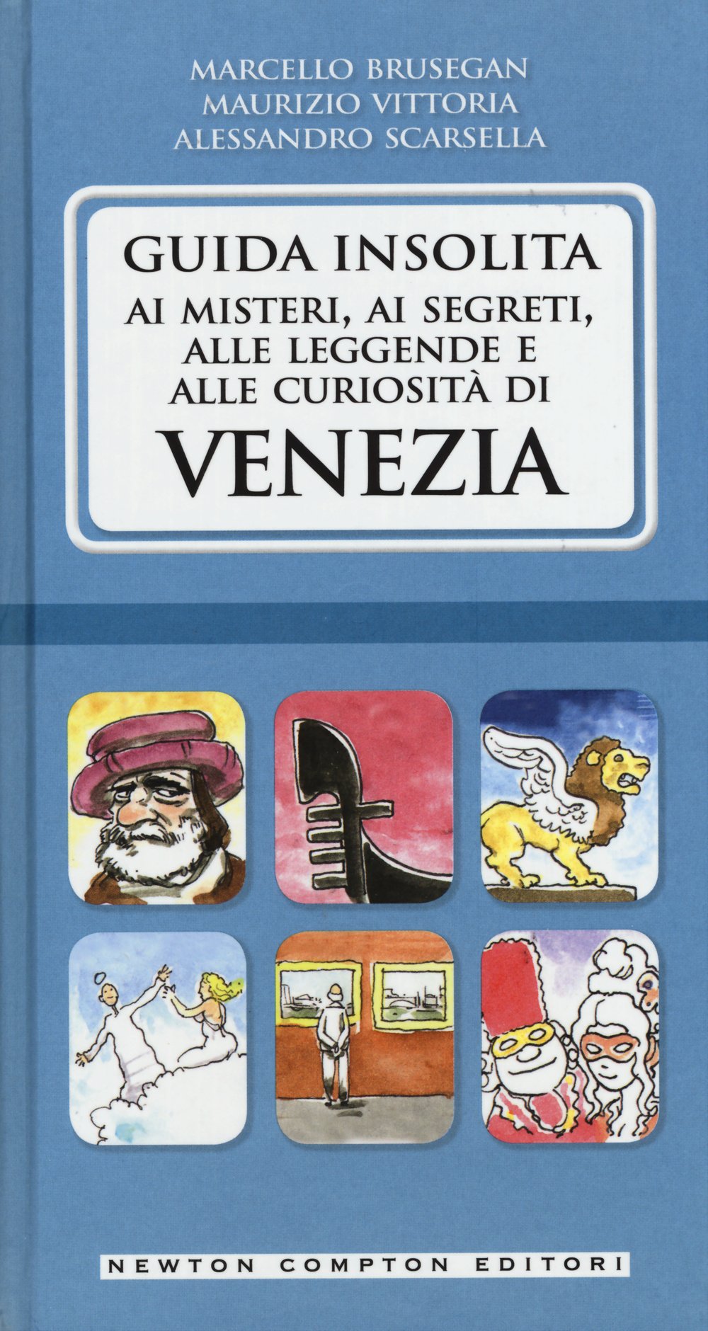 Guida insolita ai misteri, ai segreti, alle leggende e alle curiosità di Venezia book