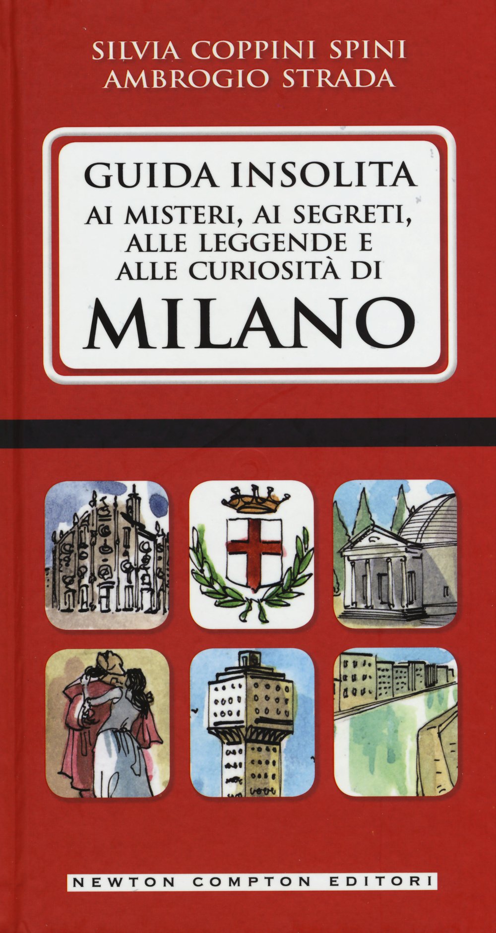 Guida insolita ai misteri, ai segreti, alle leggende e alle curiosità di Milano (Guide insolite) Books
