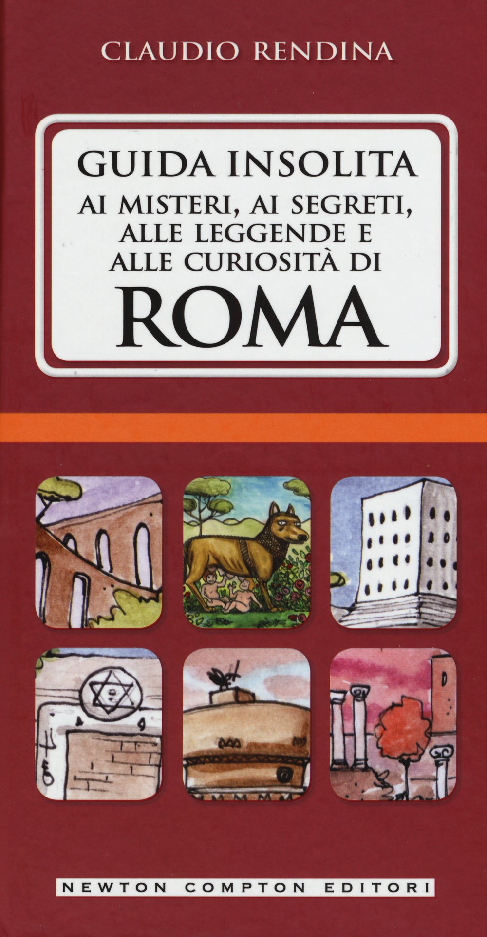 Guida insolita ai misteri, ai segreti, alle leggende e alle curiosità di Roma (Guide insolite) Social Sciences