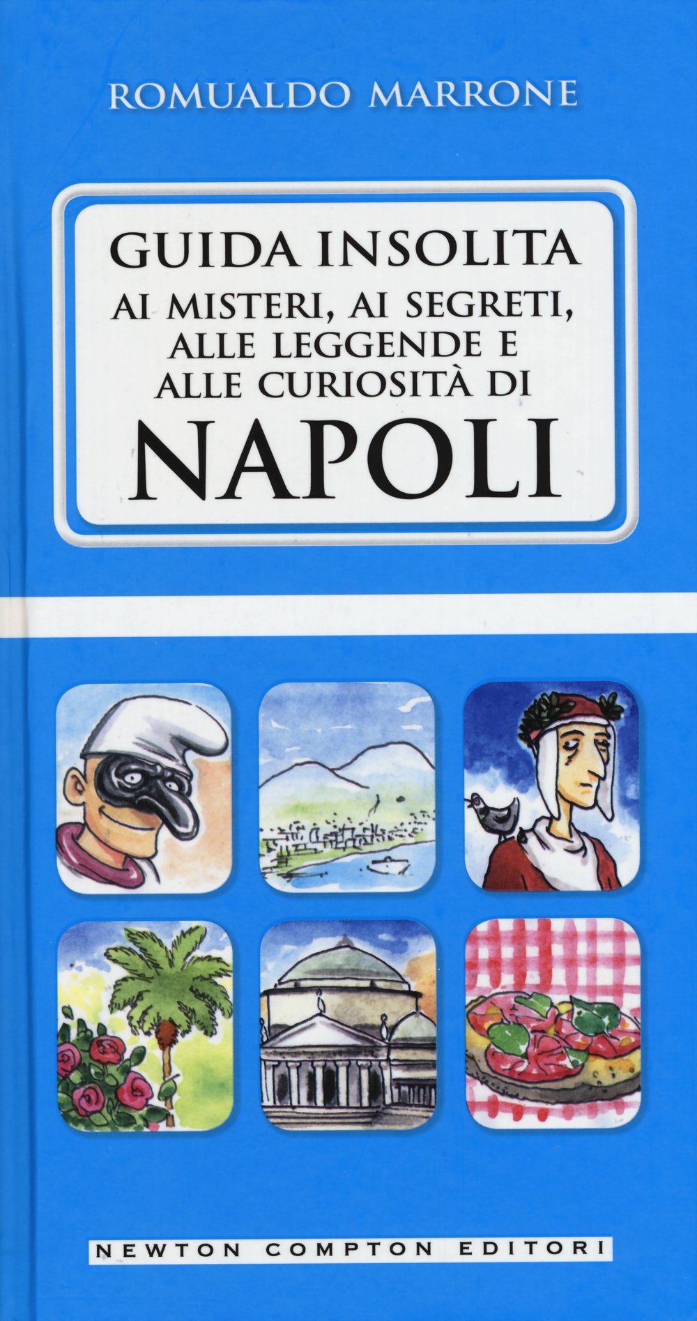 Guida insolita ai misteri, ai segreti, alle leggende e alle curiosità di Napoli Books